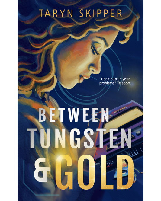 Between Tungsten & Gold