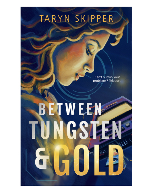 Between Tungsten & Gold