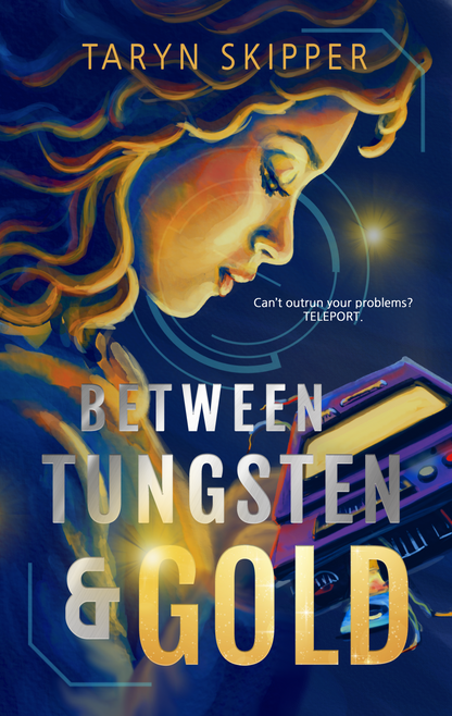 Between Tungsten & Gold