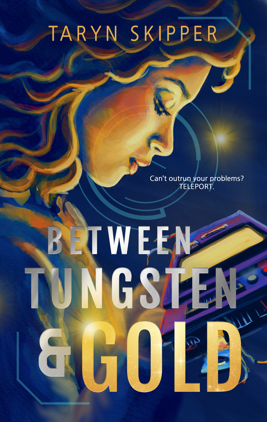 Between Tungsten & Gold