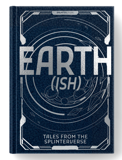 Earth(ish): Tales from the Splinterverse